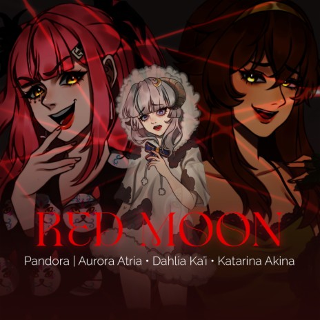 Red Moon ft. Aurora Atria, Dahlia Ka'i & Katarina Akina | Boomplay Music