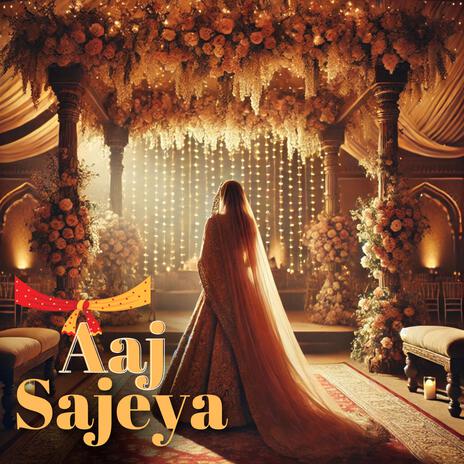 Aaj Sajeya | Boomplay Music