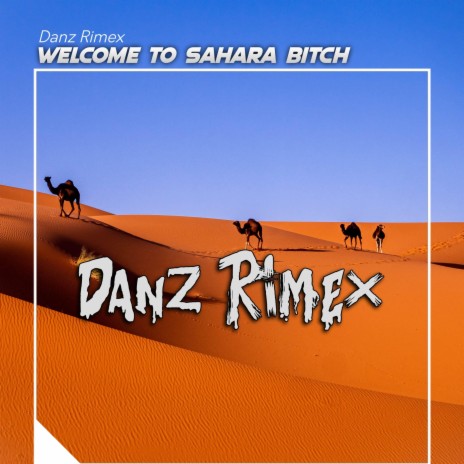 WELCOME TO SAHARA BITCH | Boomplay Music