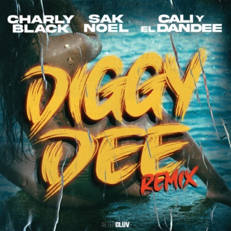 Diggy Dee (Remix) ft. Sak Noel & Cali Y El Dandee | Boomplay Music