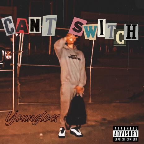 Cant switch | Boomplay Music