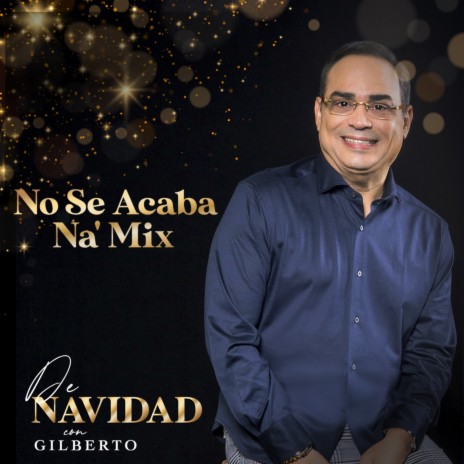 No Se Acaba Na' Mix: No Se Acaba Na' / Para Estar De Fiesta / Ya Viene La Nochebuena (De Navidad) | Boomplay Music