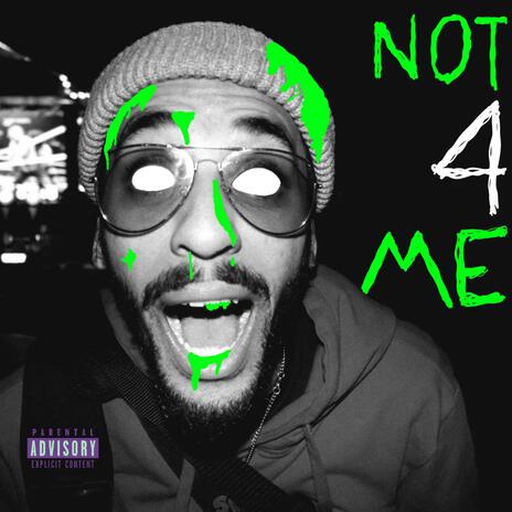 Not 4 Me | Boomplay Music