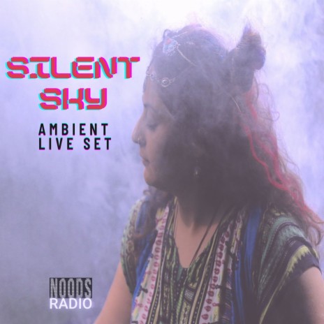 Silent Sky (Ambient Live Set at Noods Radio Bristol) | Boomplay Music