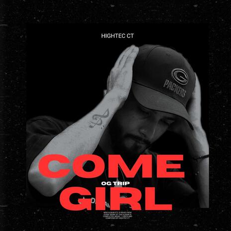 Come girl | Boomplay Music