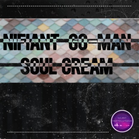 Soul Cream ft. Go-Man
