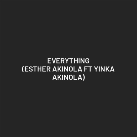 Everything ft. Akinyimikar | Boomplay Music