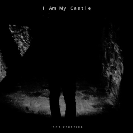 I Am My Castle | Boomplay Music
