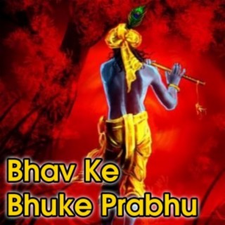 Bhav Ke Bhuke Prabhu