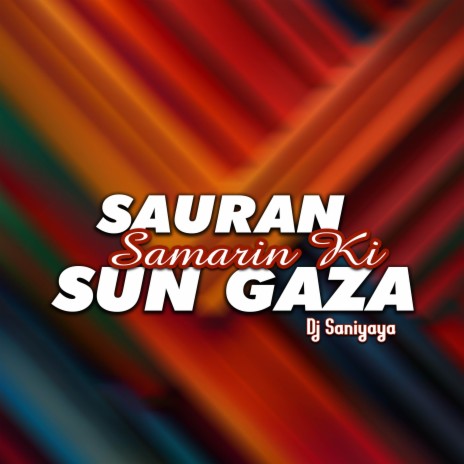 Sauran Samarin Ki Sun Gaza