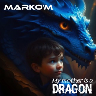 My Mother Is a Dragon