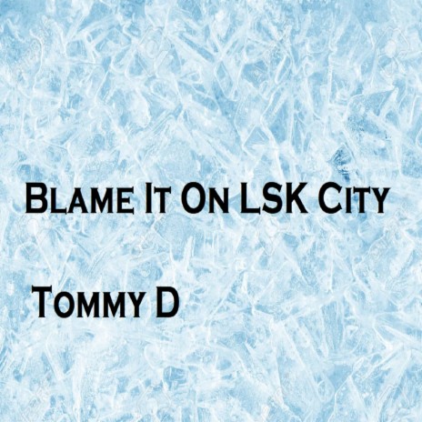 Blame It on Lsk City | Boomplay Music