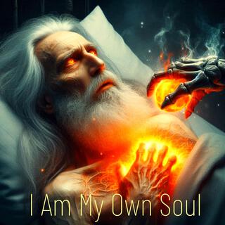 I Am My Own Soul