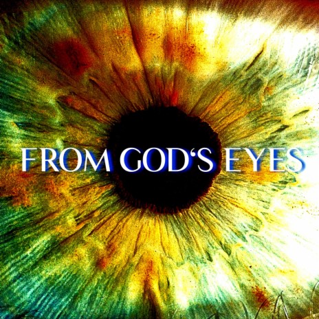 From God's Eyes | Boomplay Music