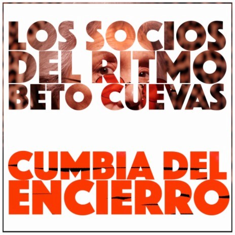 Cumbia Del Encierro ft. Beto Cuevas | Boomplay Music