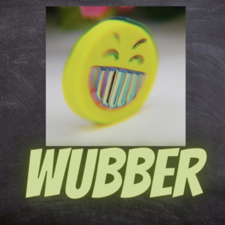 WUBBER | Boomplay Music