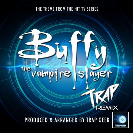 Buffy The Vampire Slayer Main Theme (From Buffy The Vampire Slayer) (Trap Version)