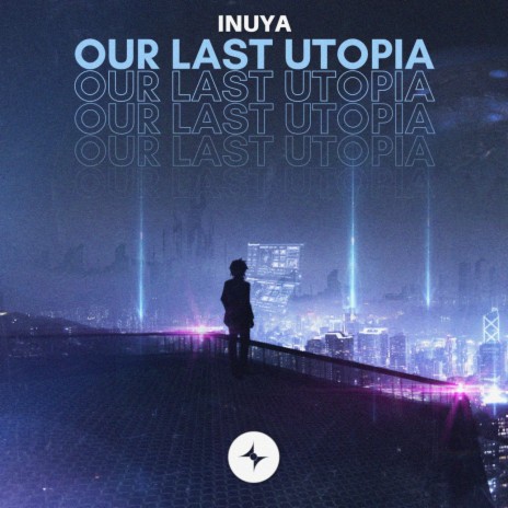 Our Last Utopia ft. StarlingEDM