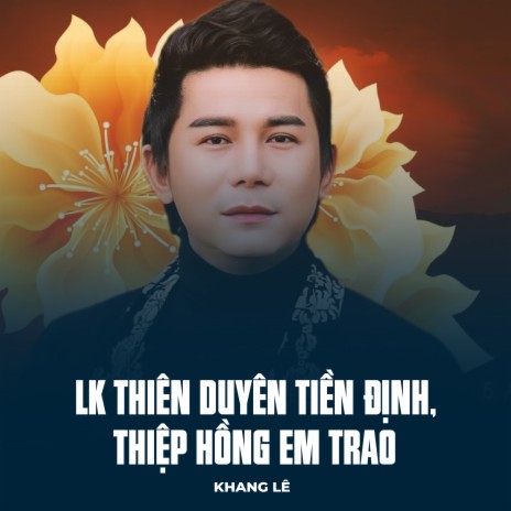 LK Thiên Duyên Tiền Định, Thiệp Hồng Em Trao | Boomplay Music