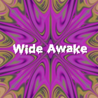 Wide awake