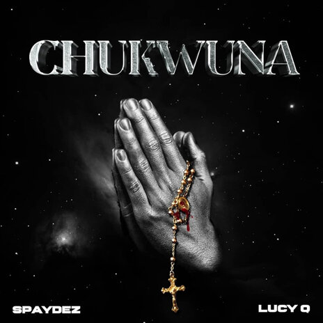 Chukwuna ft. Lucy Q | Boomplay Music