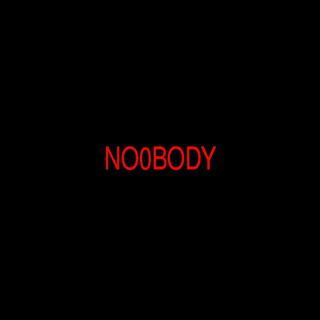 NO0BODY