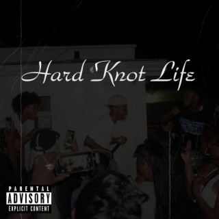 Hard Knot Life