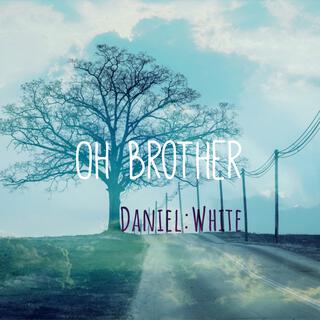 Oh Brother lyrics | Boomplay Music