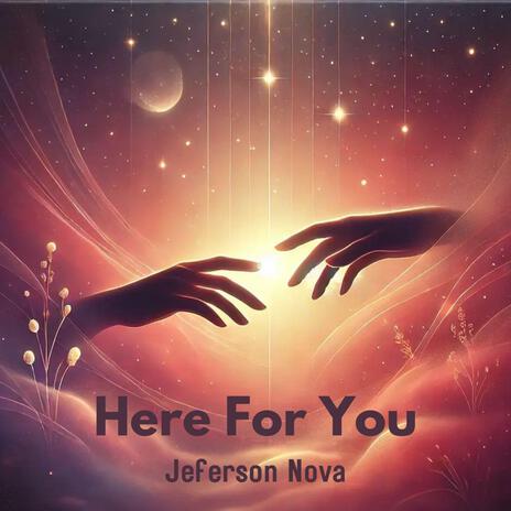 Here For You | Boomplay Music