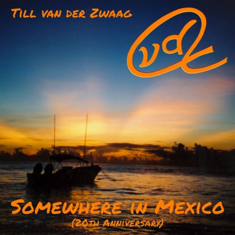 Somewhere in Mexico (20th Anniversary) | Boomplay Music