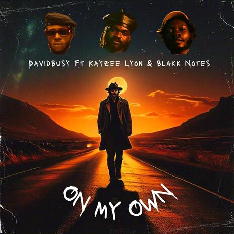 On My Own (feat. Kayzee Lyon & Blakk Notes) | Boomplay Music