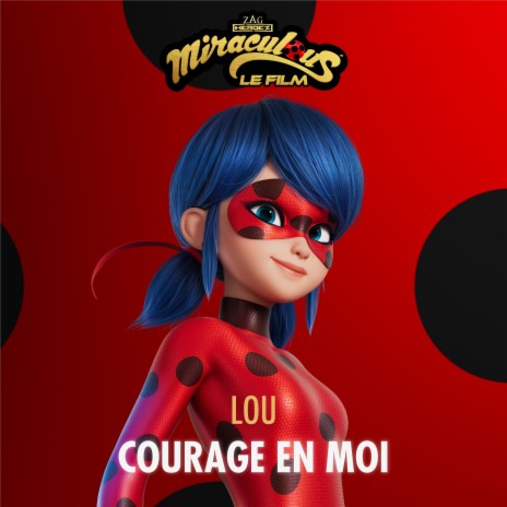 Courage en moi (De Miraculous, le film) ft. Jeremy Zag | Boomplay Music