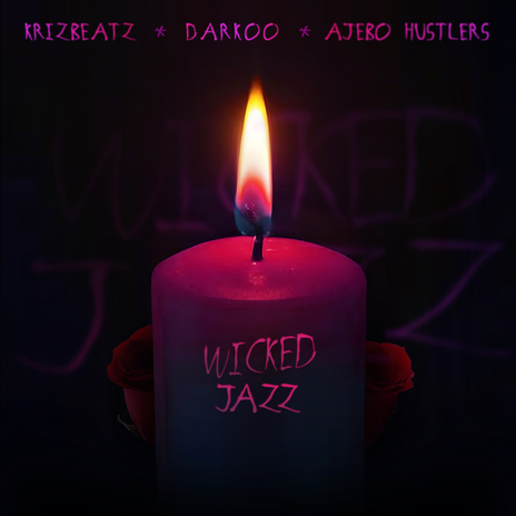 Wicked Jazz ft. Ajebo Hustlers & Darkoo | Boomplay Music