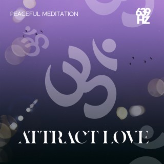 639 Hz Attract Love