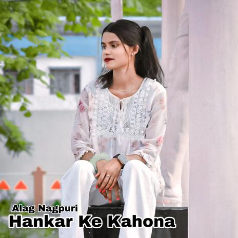 Hankar Ke Kahona | Boomplay Music