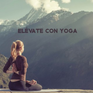 Elévate con Yoga: Paisajes Sonoros Para el Despertar Espiritual