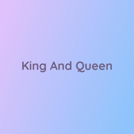 King And Queen | Boomplay Music