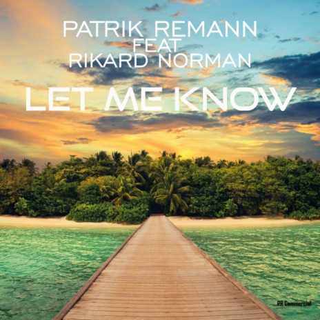 Let me know ft. Rikard Norman | Boomplay Music