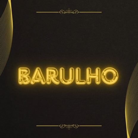 Barulho | Boomplay Music