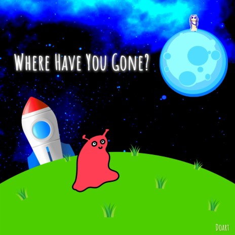 Where Have You Gone?