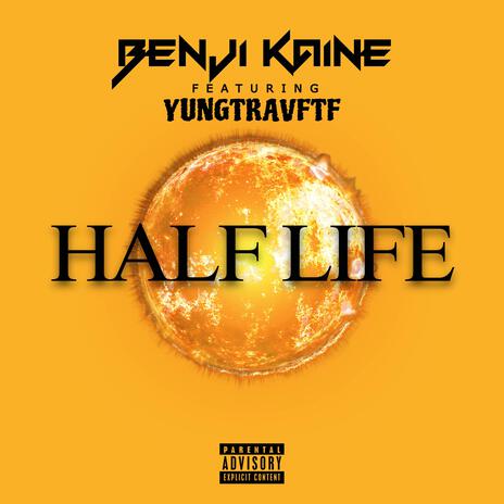 Half Life ft. YungtravFTF