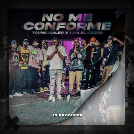 No Me Conforme ft. Young Maelo & I Am El Negro | Boomplay Music