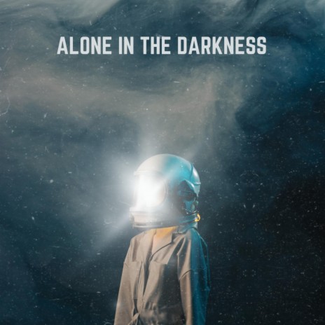 Alone In The Darkness | Boomplay Music
