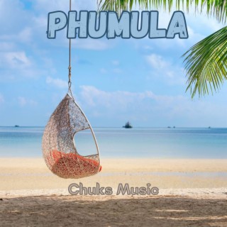 Phumula (Chill out)