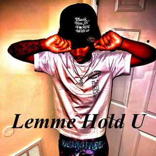 Lemme Hold U