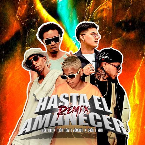 Hasta El Amanecer (Remix) ft. Arion, Noah, Flaco Flow & Jombriel | Boomplay Music