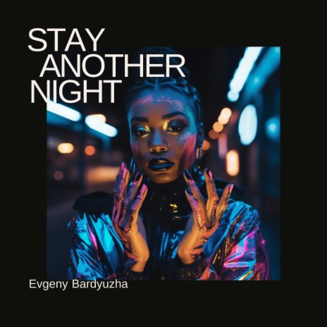 Stay Another Night | Boomplay Music