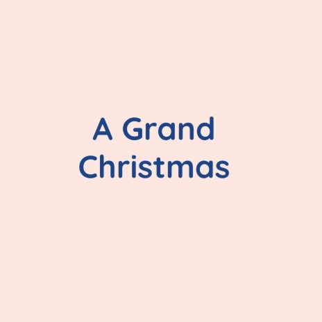 A Grand Christmas | Boomplay Music