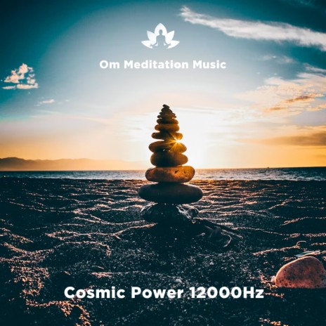 Cosmic Power 12000Hz | Boomplay Music