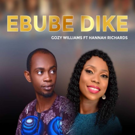Ebube dike (feat. Hannah Richards) | Boomplay Music